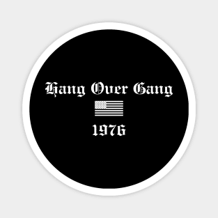 1776 Hang over gang Magnet